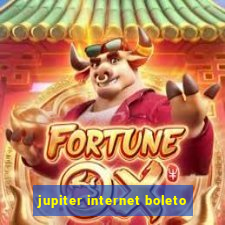 jupiter internet boleto